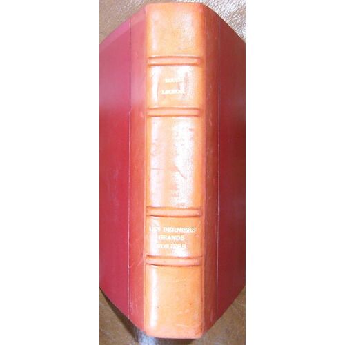 Les Derniers Grands Voiliers Histoire Des Long-Courriers Nantais De 1893 A 1931 - Relie