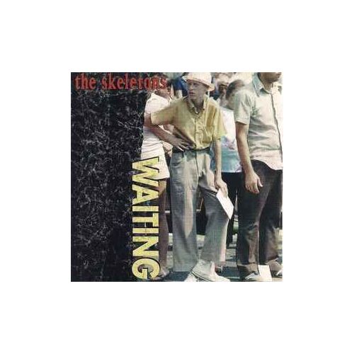 The Skeletons – Waiting