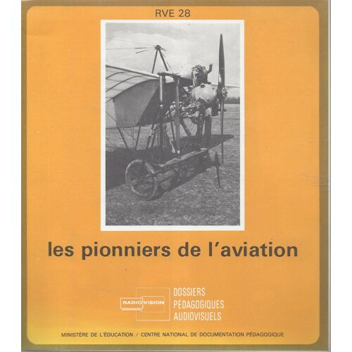 Dossiers Pédagogiques Audiovisuels Rve 28  - Les Pionniers De L'aviation