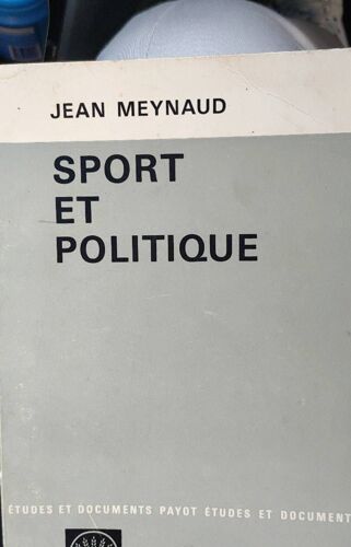 Sport Et Politique.Jean Meynaud. 1966 . Payot