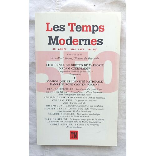 Revue Les Temps Modernes, N°550, Mai 1992 : Le Journal Du Ghetto De Varsovie D'adam Czerniakow 6 /09/1939 - 23/07/1942 (Fragments) / Symbolique Et Identité Nationale Dans L'europe Contemporaine