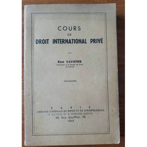 Cours De Droit International Privé Par René Sabatier - Librairie Générale De Droit Et De Jurisprudence 1947