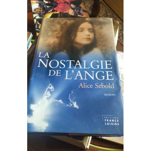 La Nostalgie De L'ange Alice Sebold