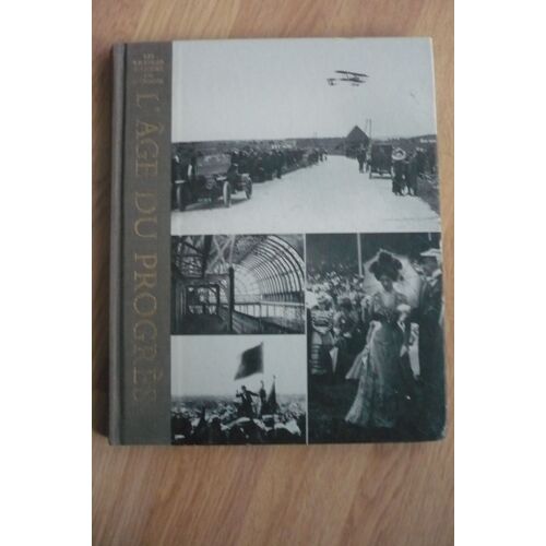 L’Âge Du Progrès Les Grandes Époques De L’Homme - Une Histoire Des Civilisations Mondiales Par S.C. Burchell - Les Rédacteurs Des Collections Time-Life - Édition Time-Life - 1967