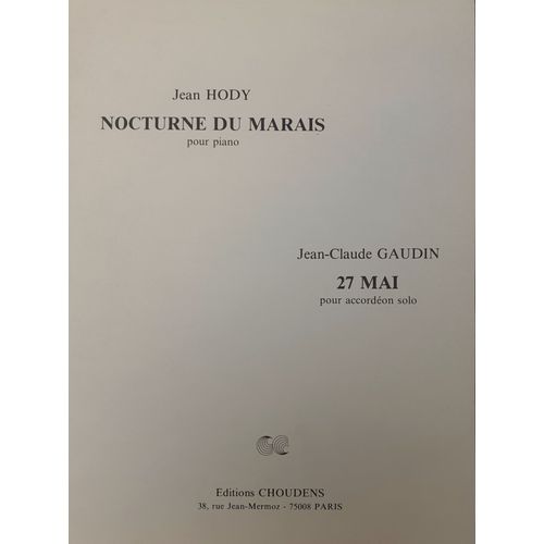 Jean Hody : Nocturne Du Marais Pour Piano - Jean-Claude Gaudin : 27 Mai Pour Accordéon Solo - Editions Choudens