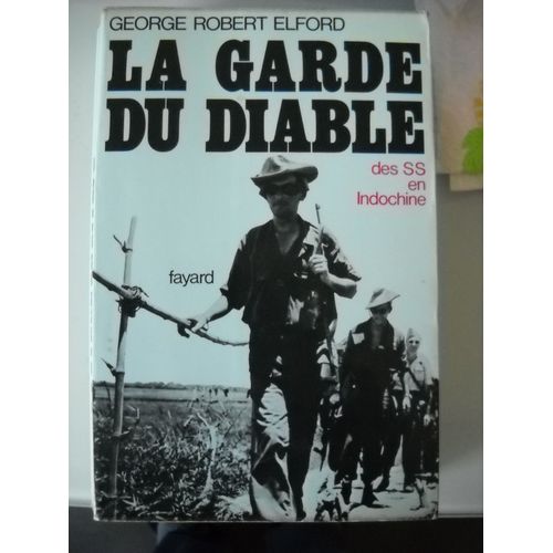 La Garde Du Diable, Des Ss En Indochine Georges Robert Elford