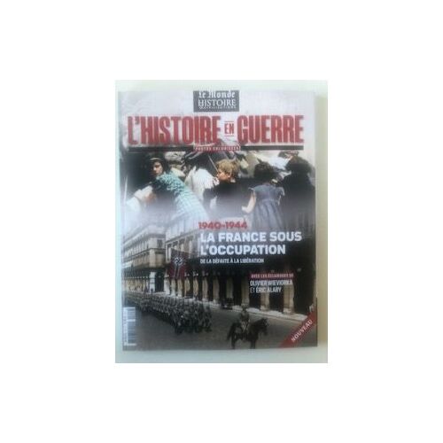 L'histoire En Guerre 2 - 1940-1944 - La France Sous L'occupation