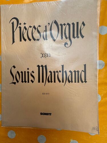 Pièces D'orgue De Louis Marchand. Edition Schott 1873.