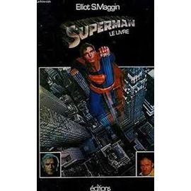 Superman Le Livre Eliot S Maggin