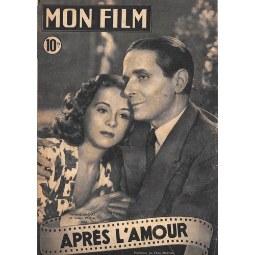 "Mon Film" N°104 - Pierre Blanchar Et Gisèle Pascal Dans "Après L'amour" / Madeleine Rousset / Simone Renant (11/08/1948)