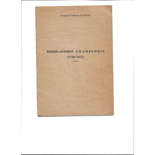 Une Page De L' Histoire De Nantes; Pierre Antoine Champenois