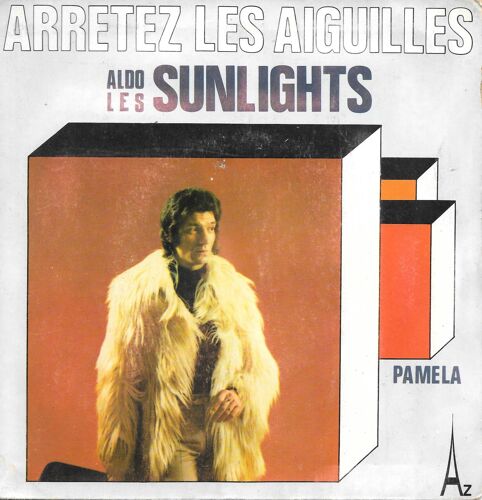Aldo Cogoni - Les Sunlights : Arrêtez Les Aiguilles / Pamela [Vinyle 45 Tours 7"] 1973
