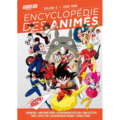 Encyclopédie Des Animés - Volume N°2 (1980-1988) - Animeland Hors Série - Version Magazine - Mars 2022