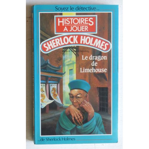Le Dragon De Limehouse (Collection 'histoires À Jouer, Série Livres-Jeux Sherlock Holmes' N°4022)