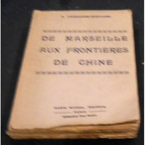 De Marseille Aux Frontières De Chine