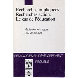 Recherches Impliquées, Recherches Action : Le Cas De L'éducation
