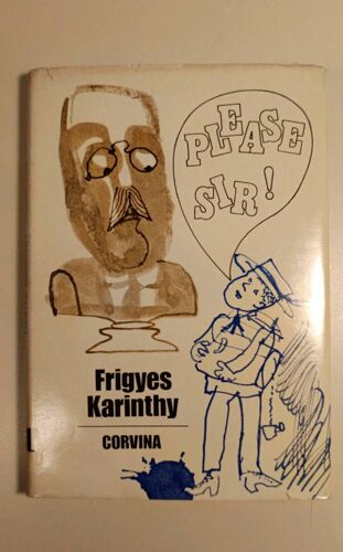 Frigyes Karinthy - " Please Sir " // Editions Corvina 1968