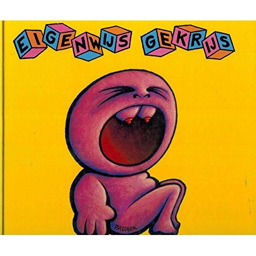 Eigenwijs Gekrijs: Dadababies (Dadara Paintings And Drawings) (Text In Dutch)