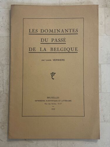 Les Dominantes Du Passé De La Belgique, Par Louis Verniers 