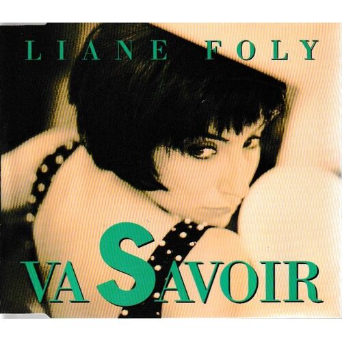 Liane Foly Va Savoir (P)1990®Virgin France Sa©1991 ®Virgin France Sa Editions ®Virgin Musique ®Satori Song Made In France By Pdo Edition Épuisée «1ère Edition» Cd 3 Titres Boitier Crystal Slim Cd Rare