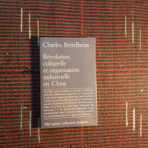Révolution Culturelle Et Organisation Industrielle En Chine - Charles Bettelheim - Pcm (119)