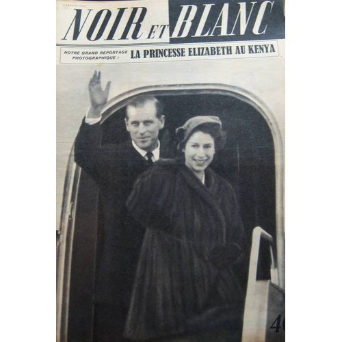 Noir Et Blanc - Notre Grand Reportage Photographique : La Princesse Elizabeth Au Kenya