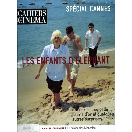 Les Cahiers Du Cinéma N° 580 _ Juin 2003 _ Spécial Cannes / Elephant : La Palme D'or De Gus Van Sant / Cahier Critique : Le Dernier Des Monteiro