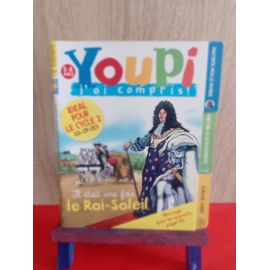 Youpi, J'ai Compris N° 272, Il Était Une Fois Le Roi-Soleil