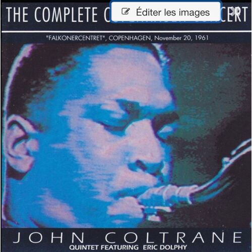 John Coltrane Quintet Feat. Eric Dolphy      The Complete Copenhagen Concert 1961