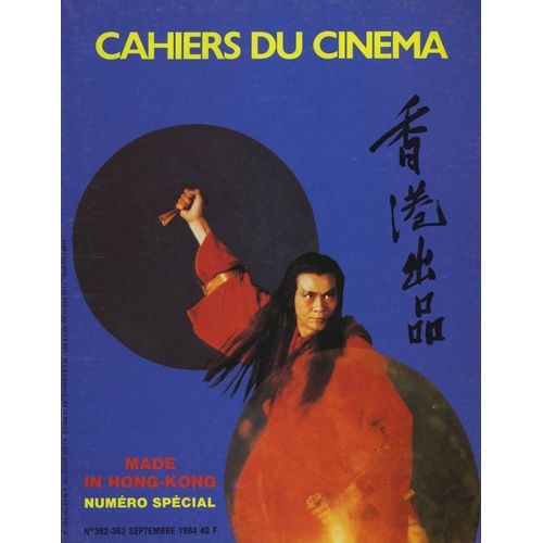 Les Cahiers Du Cinéma N° 362 - 363 _ Septembre 1984 _ Numéro Spécial : Made In Hong-Kong (Revue 130 Pages)