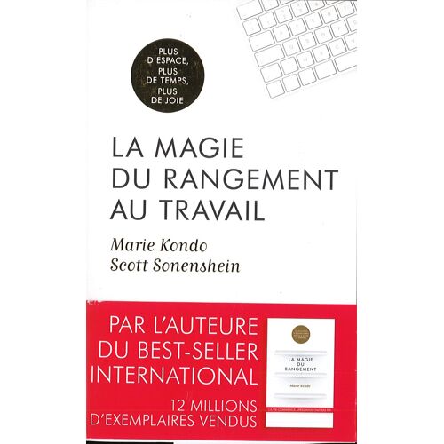 La Magie Du Rangement Au Travail - Plus D'espace, Plus De Temps, Plus De Joie