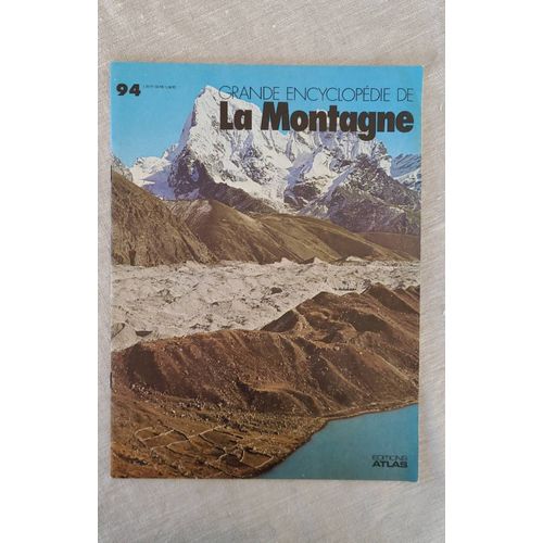Magasin Grande Encyclopédie De La Montagne No 94 . Éditions Atlas 1978.