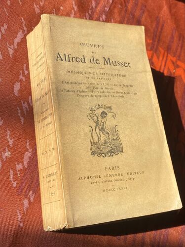 ?uvres De Alfred De Musset. Mélanges De Littérature Et De Critique. L’Art Moderne - Salon De 1836 - De La Tragédie -Mlle Pauline Garcia - Le Tableau D’Église - Faire Sans Dire - Revue Fantastique …