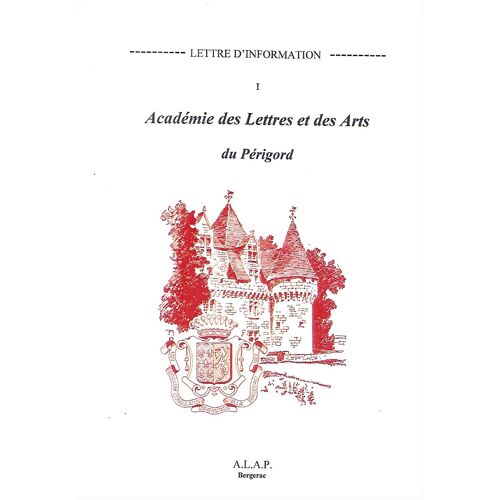 Académie Des Lettres Et Des Arts Du Périgord- Lettre D'information N°1