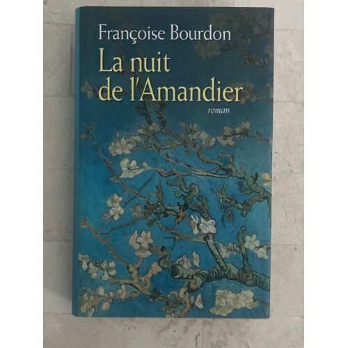 La Nuit De L’Amandier, Par Françoise Bourdon 