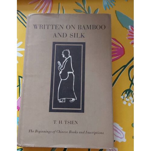Written On Bambou And Silk- The Beginnings Of Chinese  Books And Inscriptions