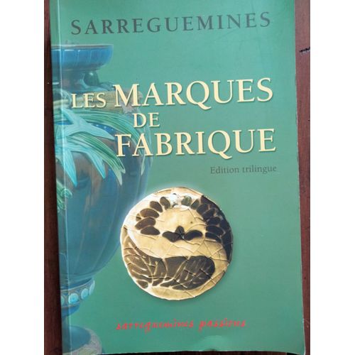 Sarreguemines - Les Marques De Fabrique Édition Trilingue