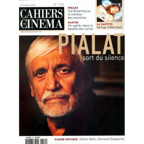 Les Cahiers Du Cinéma N° 550 _ Octobre 2000 _ Maurice Pialat Sort Du Silence / Esther Kahn : Arnaud Desplechin / Freaks : Tod Browning Ou Le Meilleur Des Monstres / La Captive : Chantal Akerman