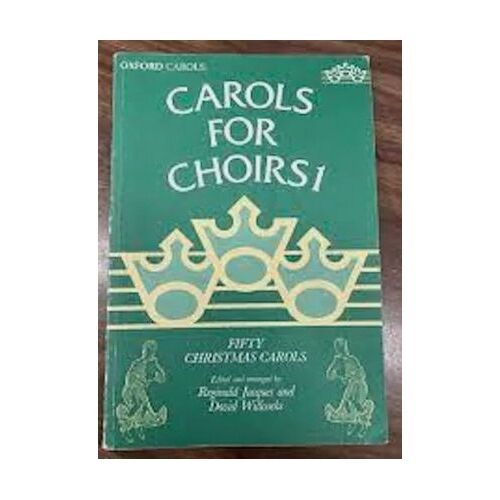 Carols For Choirs 1 Fifty Christmas Carols - Edited And Arranged By : Reginald Jacques And David Willcocks. .
