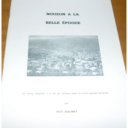 Nouzon À La Belle Époque - Un Bourg Industriel À La Fin Du Xixe Siècle En Cartes Postales Anciennes
