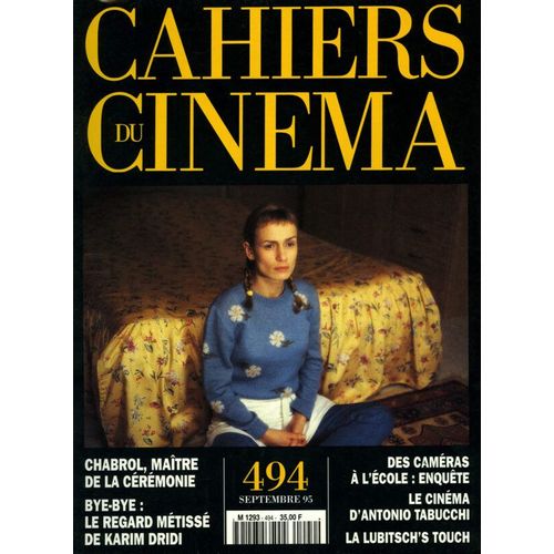 Les Cahiers Du Cinéma N° 494 _ Septembre 1995 _ La Cérémonie : Claude Chabrol / Bye-Bye : Karim Dridi / Des Caméras À L'école : Enquête / Le Cinéma D' Antonio Tabucchi / La Ernst Lubitsch' S Touch