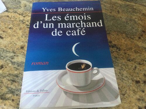 Les Emois D’Un Marchand De Café Yves Beauchemin