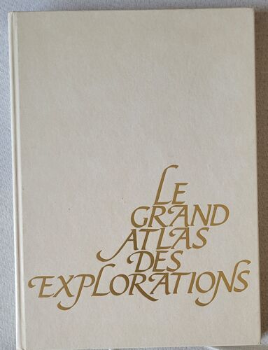 Beau Livre Le Grand Atlas Des Explorations - Encyclopaedia Universalis (1991)