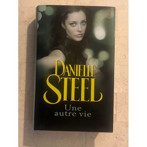 Une Autre Vie, Par Danielle Steel