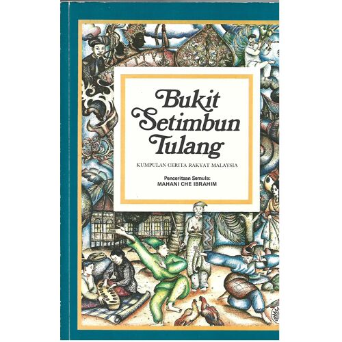 Bukit Setimbun Tulang: Kumpulan Cerita Rakyat Malaysia