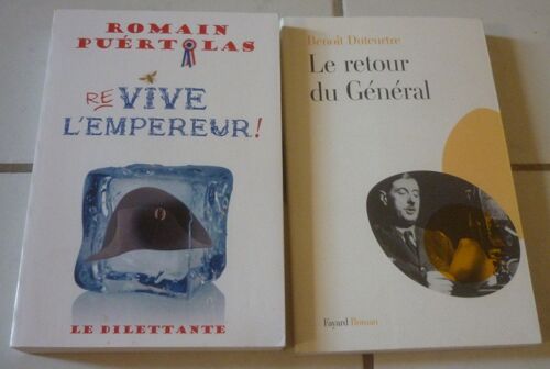 Napoléon Et De Gaulle Reviennent En Deux Romans : Revive L'empereur (Romain Puertolas) + Le Retour Du Général (Benoit Duteurtre)