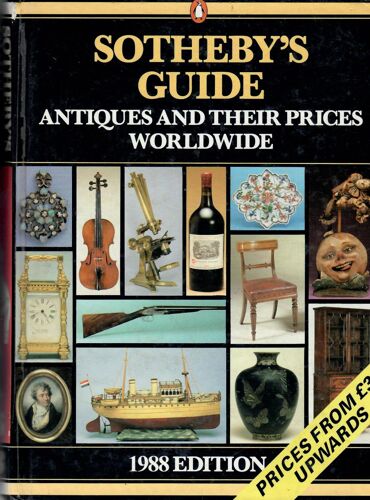 Sotheby's Guide . Antiques And Their Prices Worldwide