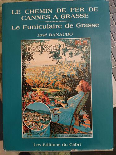 Le Chemin De Fer De Cannes À Grasse Le Funiculaire De Grasse . Jose Banaudo
