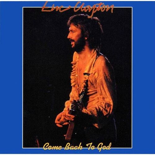 Cd Live Eric Clapton "Come Back To God" ( Denver 1974 Soundboard)