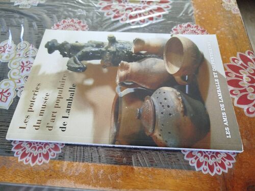 Les Poteries Du Musée D Art Populaire De Lamballe, Édition Les Amis De Lamballe Et Du Penthièvre - Tiré À Part Du Bulletin 2021 , Mémoires 2020 , Tome Xlviii ( 48 ) De Noel Brouard, Ouvrage Dédicacé